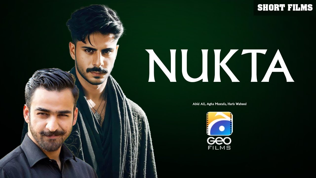 Nukta | Short Films | Abid Ali - Agha Mustafa - Haris Waheed | Geo Films