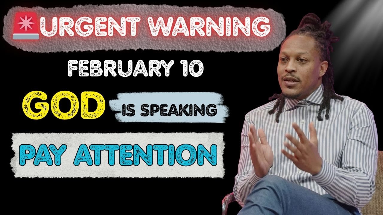 URGENT WARNING (FEBRUARY 10): GOD IS SPEAKING — PAY ATTENTION NOW | PROPHET LOVY REVEALED