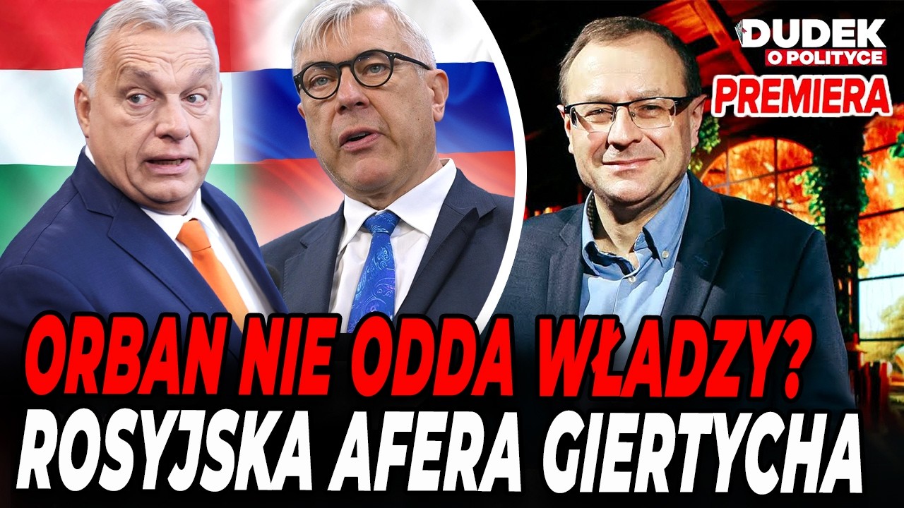 NAWROCKI MA W NOSIE KONSTYTUCJĘ! ROSYJSKA AFERA GIERTYCHA I ORBAN STRACI WŁADZĘ? | Dudek o Polityce