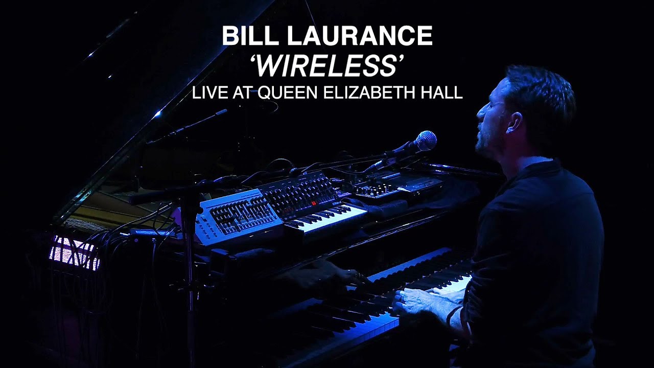 Bill Laurance – Wireless (Live at Queen Elizabeth Hall)