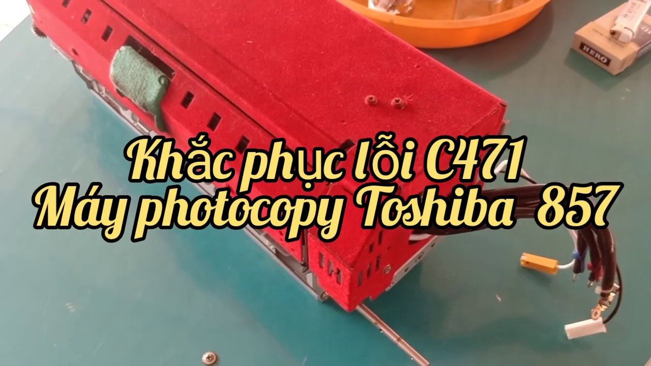KHẮC PHỤC LỖI C471 Máy photocopy Toshiba 857