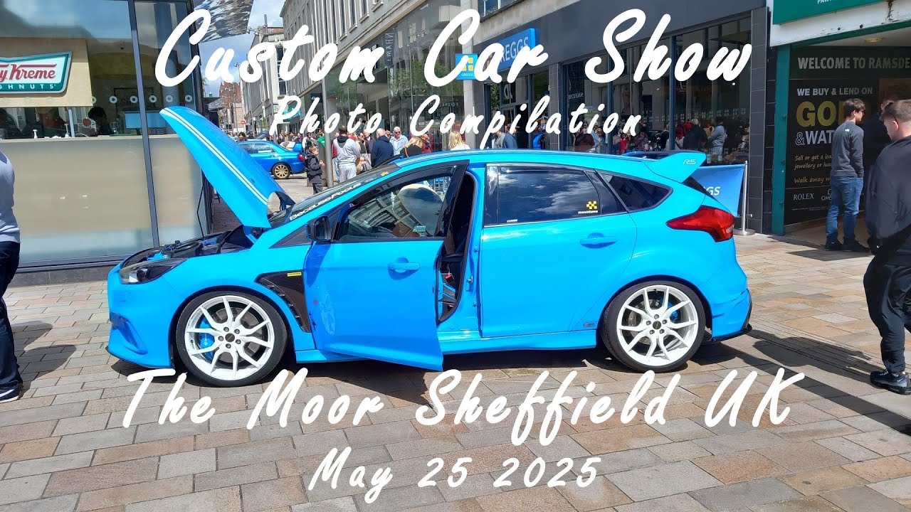 Custom Car Show The Moor Sheffield 25 May 2025 Photo Compilation Video