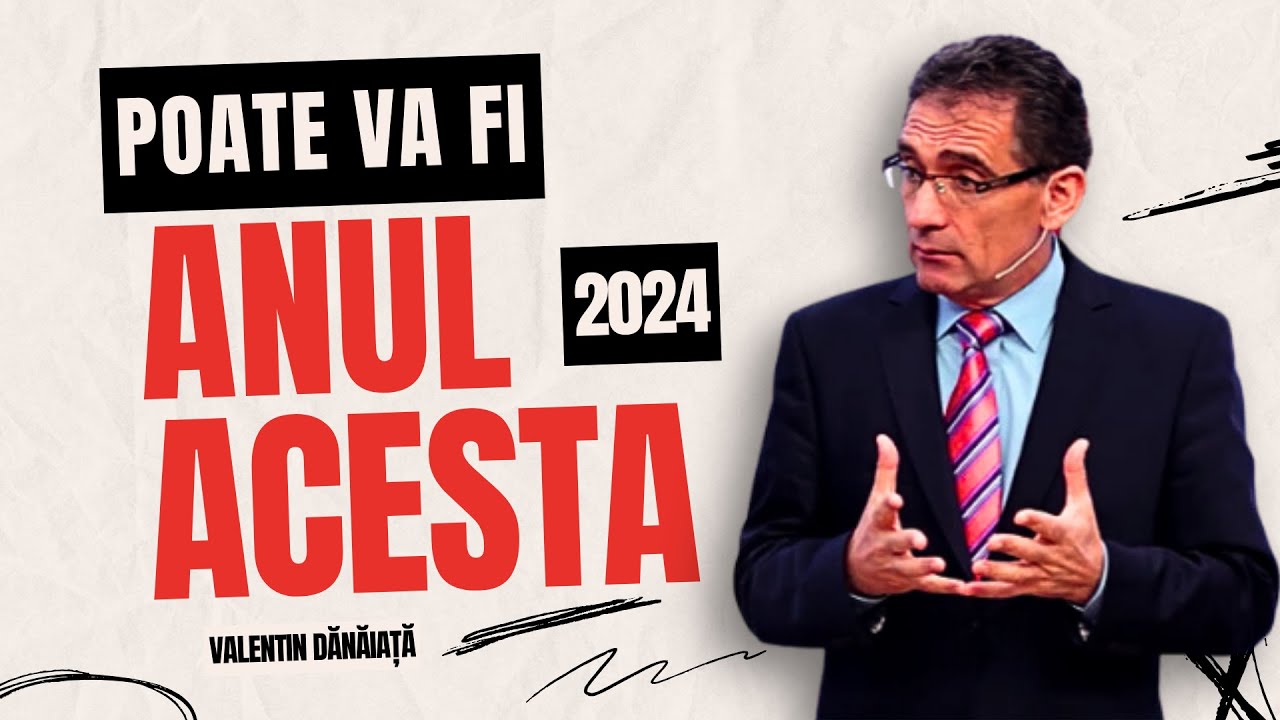 Valentin Dănăiață - Oare va fi anul acesta? - predici creștine