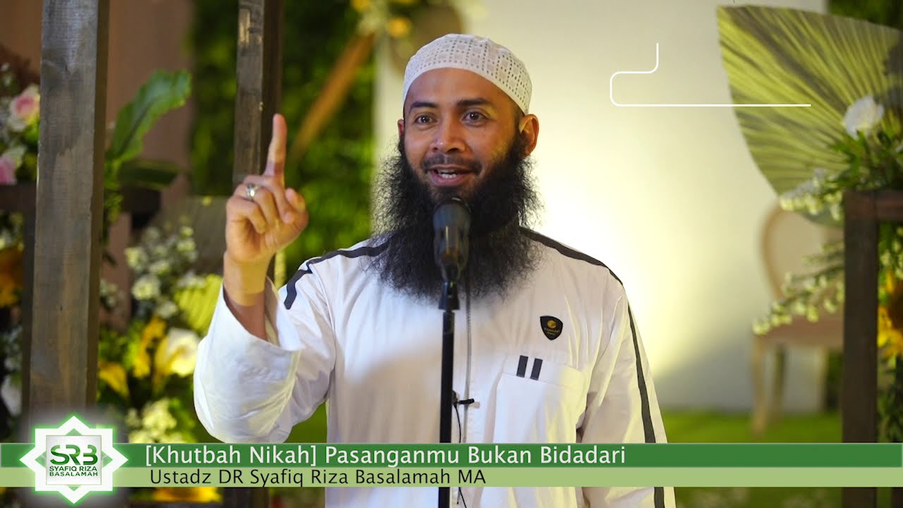 Khutbah Nikah - Ustadz DR Syafiq Riza Basalamah MA