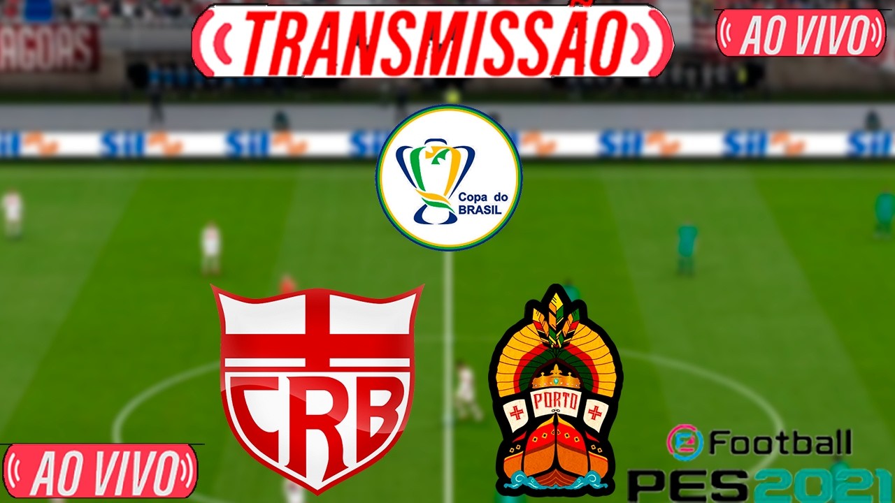 CRB X PORTO BA AO VIVO COM IMAGENS DA COPA DO BRASIL | ASSISTA AGORA | JOGO EM TEMPO REAL | PES