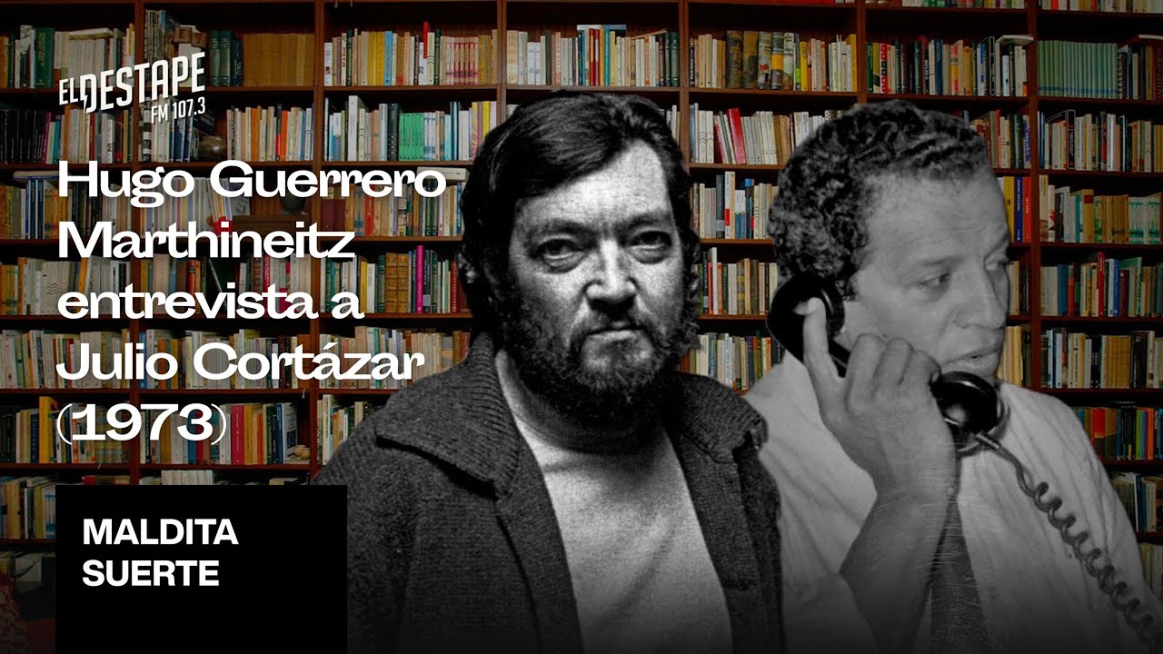 EXCLUSIVO: Guerrero Marthineitz con Cortázar (1973) | El Destape Radio