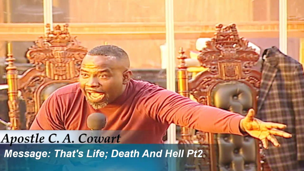 That's Life; Death And Hell PT2 - Apostle Cowart