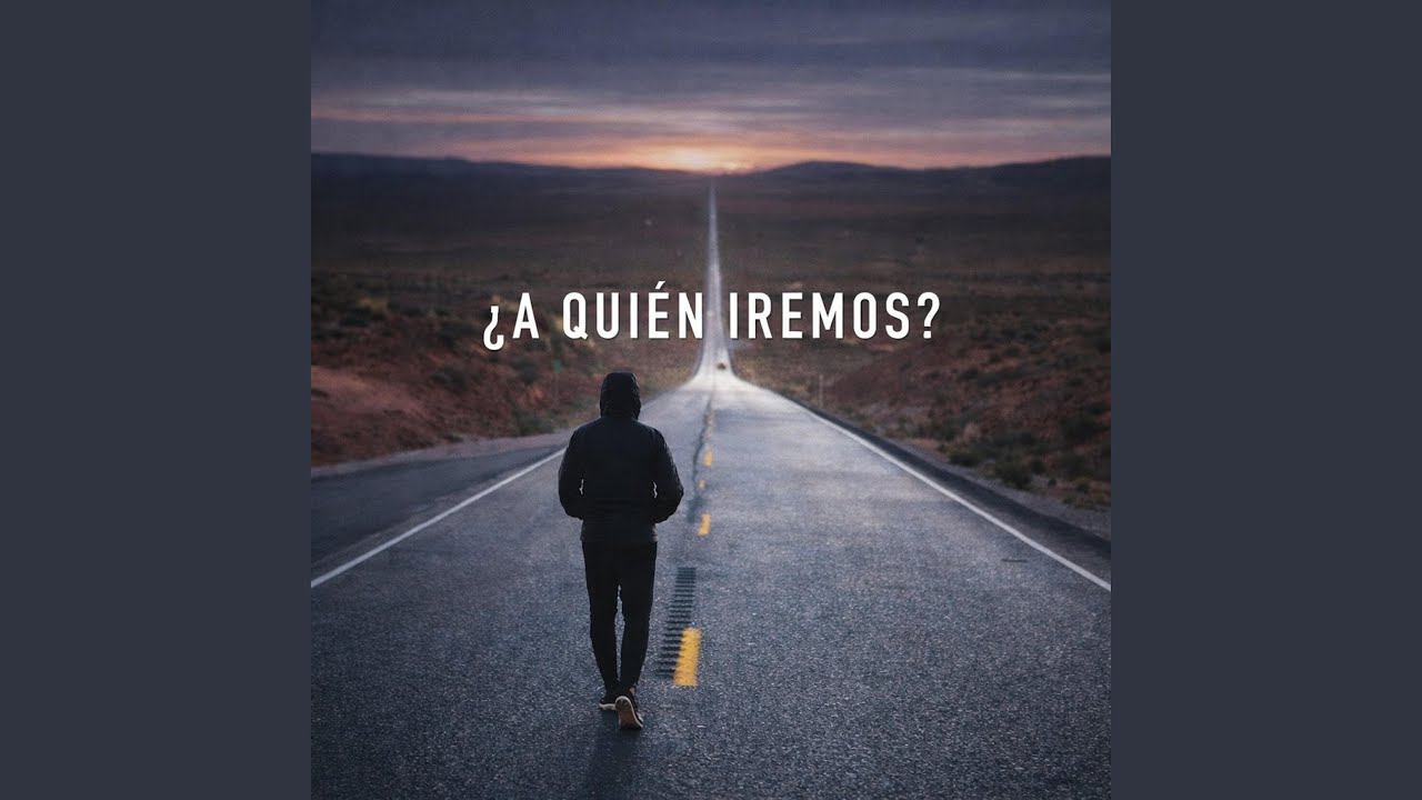¿A quién iremos?