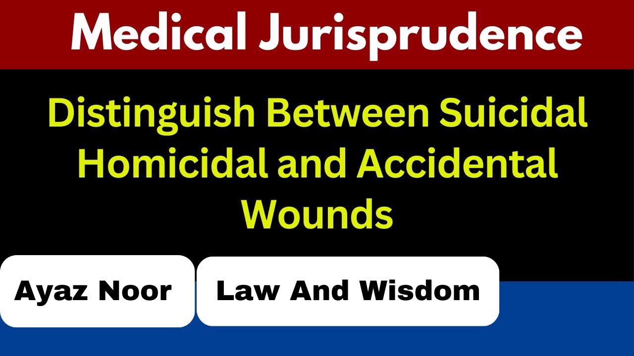 Suicidal Homicidal and Accidental Wounds  || Medical Jurisprudence   || Ayaz Noor
