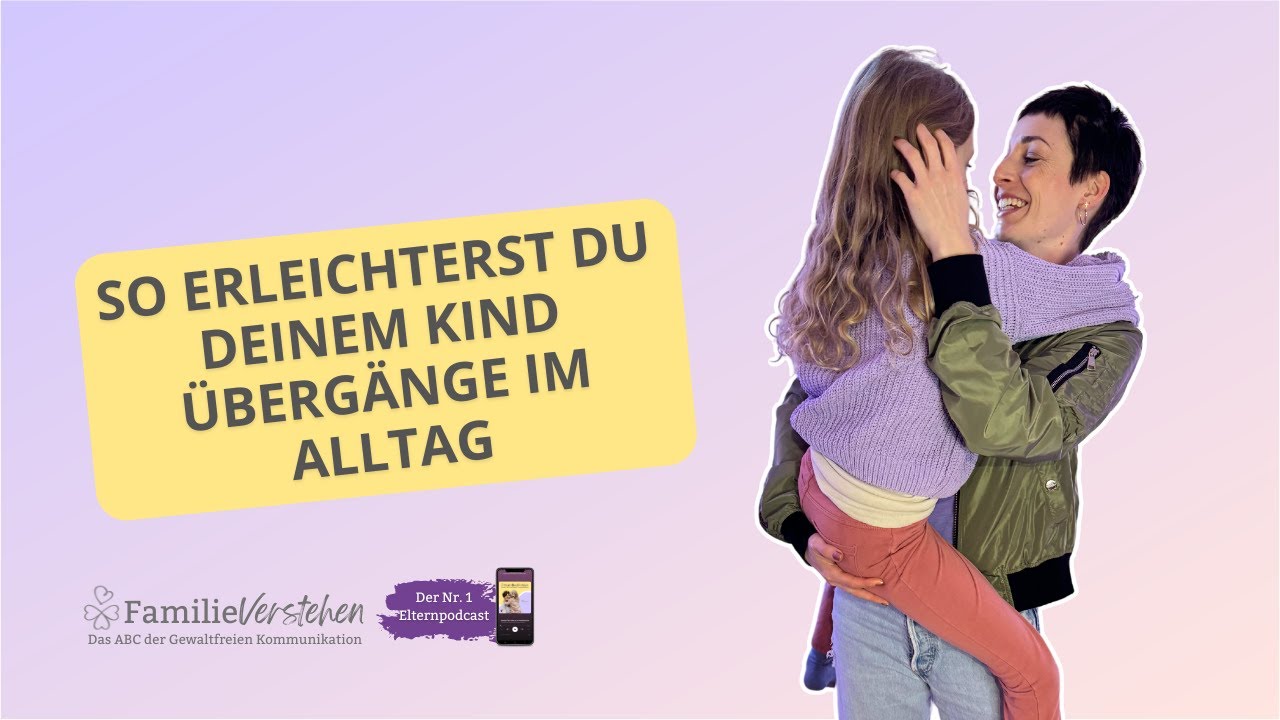Übergänge: So erleichterst du deinem Kind Übergänge im Alltag
