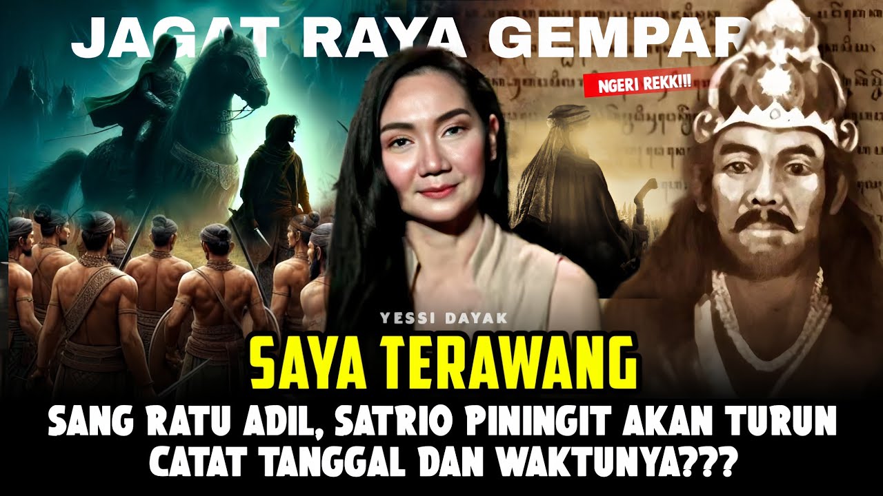 GEMPAR REKK!!! YESSI DAYAK MERAMAL SANG RATU ADIL, SATRIO PININGIT AKAN SEGERA TURUN
