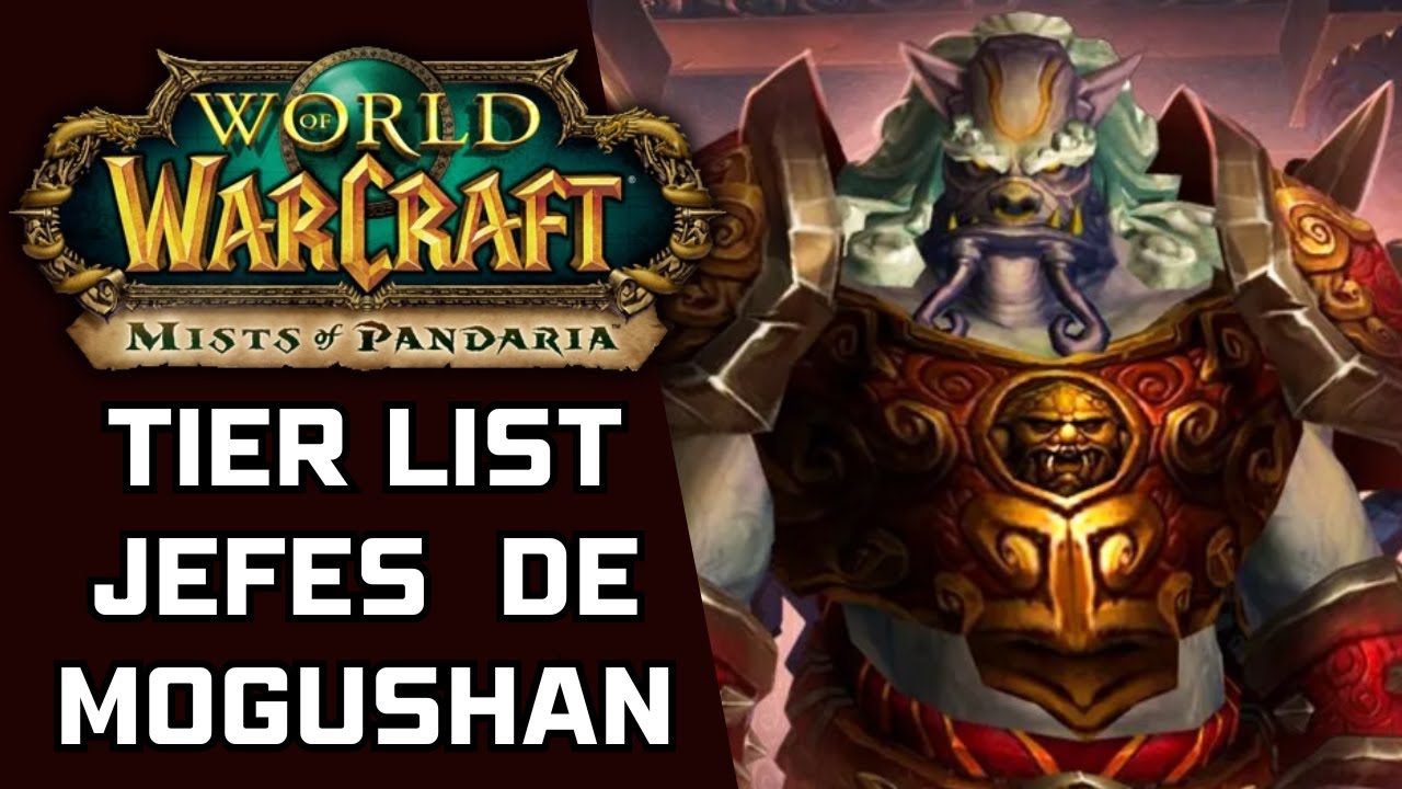 TIER LIST JEFES MAS DIFICILES DE CAMARAS MOGUSHAN | WOW PANDARIA