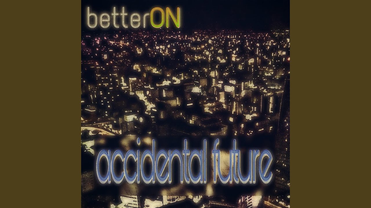 Accidental Future
