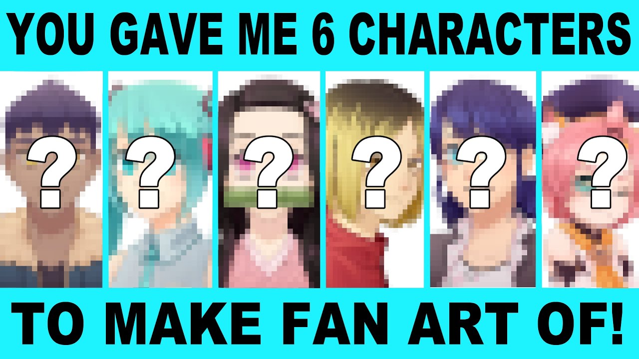 You Gave Me Six Characters to Make Fanart of! #2