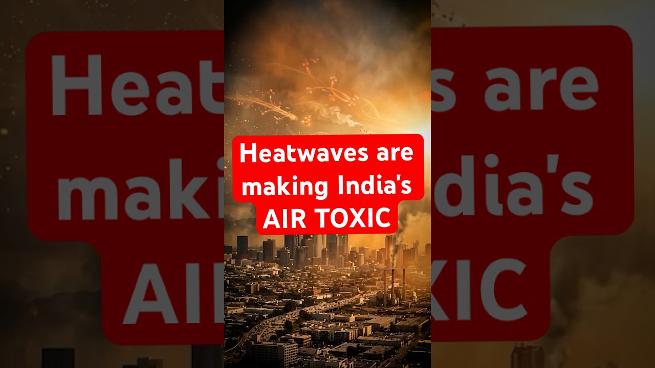 India&rsquo;s Heatwave Crisis: The Hidden Killer in the Air | Ozone Explained | UPSC 2027-28