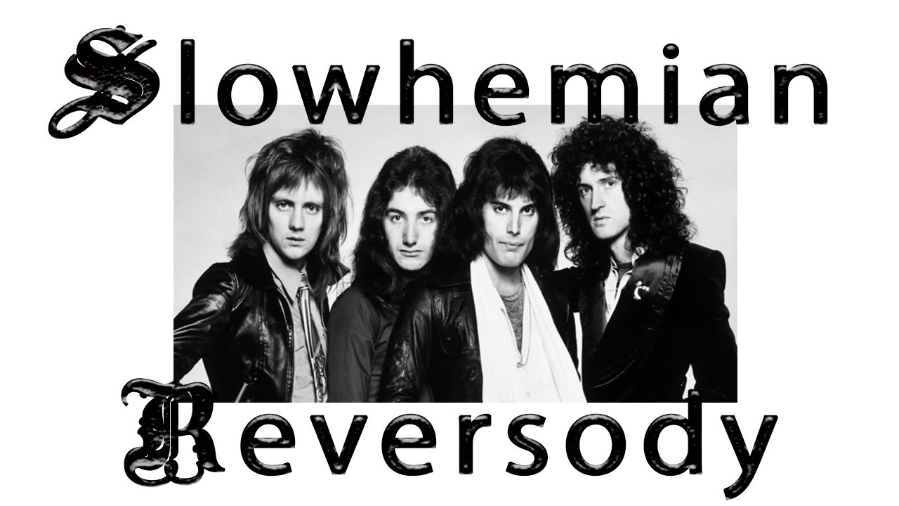 Bohemian Rhapsody Backwards and Slowed Down
