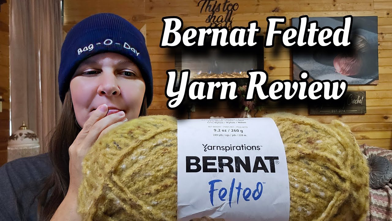 NEW YARN REVIEW - Bernat Felted