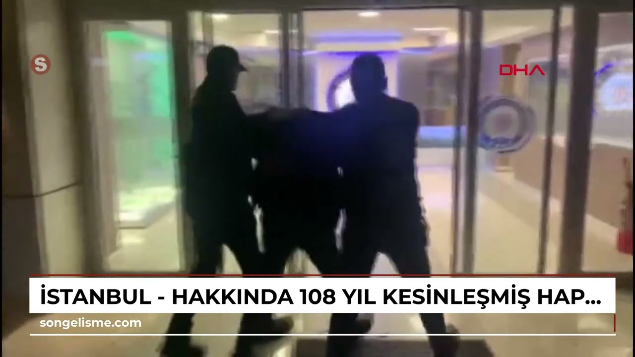 İstanbul - Hakkında 108 yıl kesinleşmiş hapis cezası bulunan şüpheli yakalandı