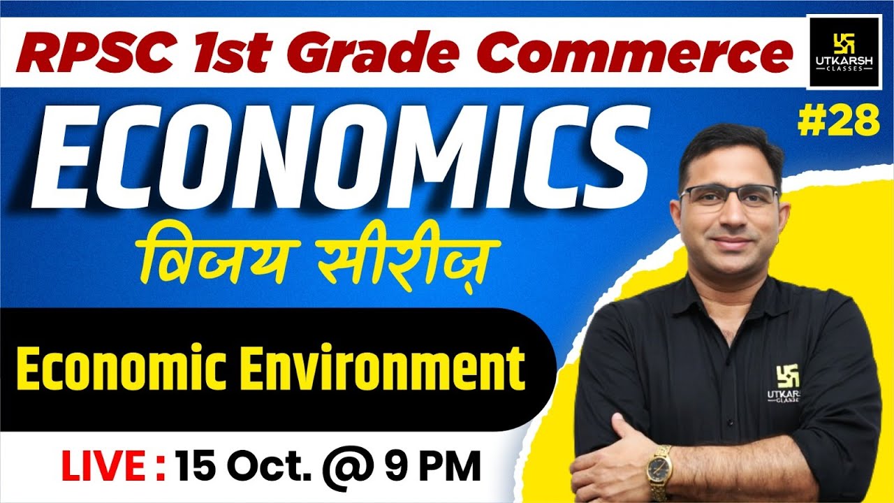 RPSC 1st Grade Commerce | Economics अर्थशास्त्र - Economic Environment #28 | Rakesh Sir