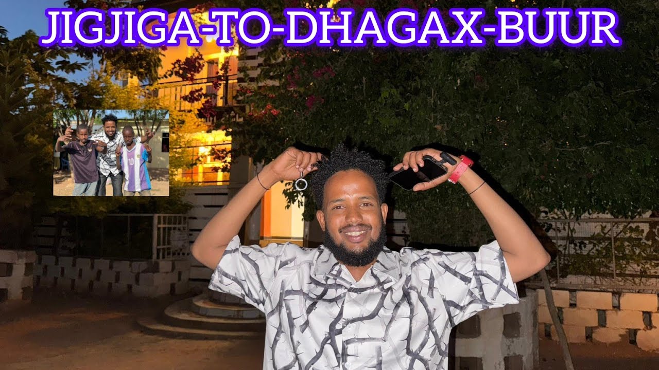 Dhagaxbuur ilaa jigjiga kaalay nala daawo