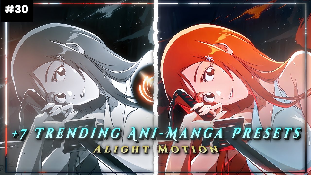 +7 TRENDING ANI-MANGA EDITS PRESETS #30 [INSTA/FORMAT] | LINK 🔗 IN DESCRIPTION | ALIGHT MOTION 📲