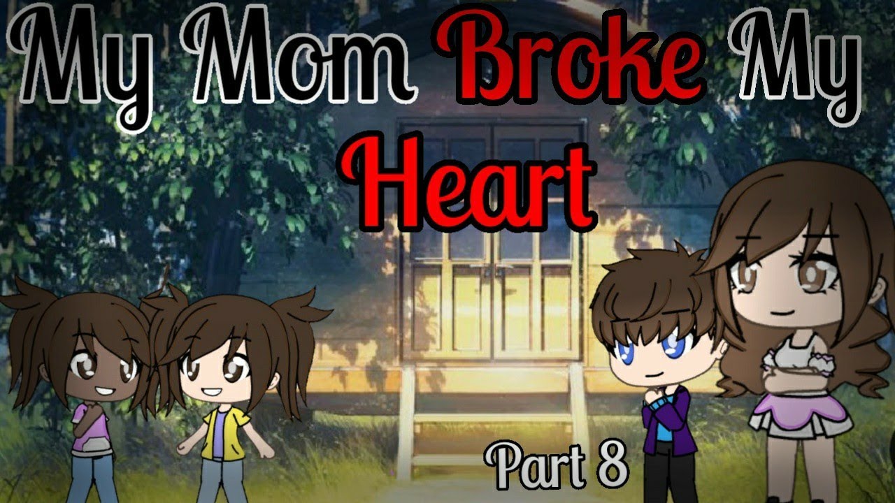 My Mom Broke My Heart *part 8* |Gacha Life Mini Movie| GLMM