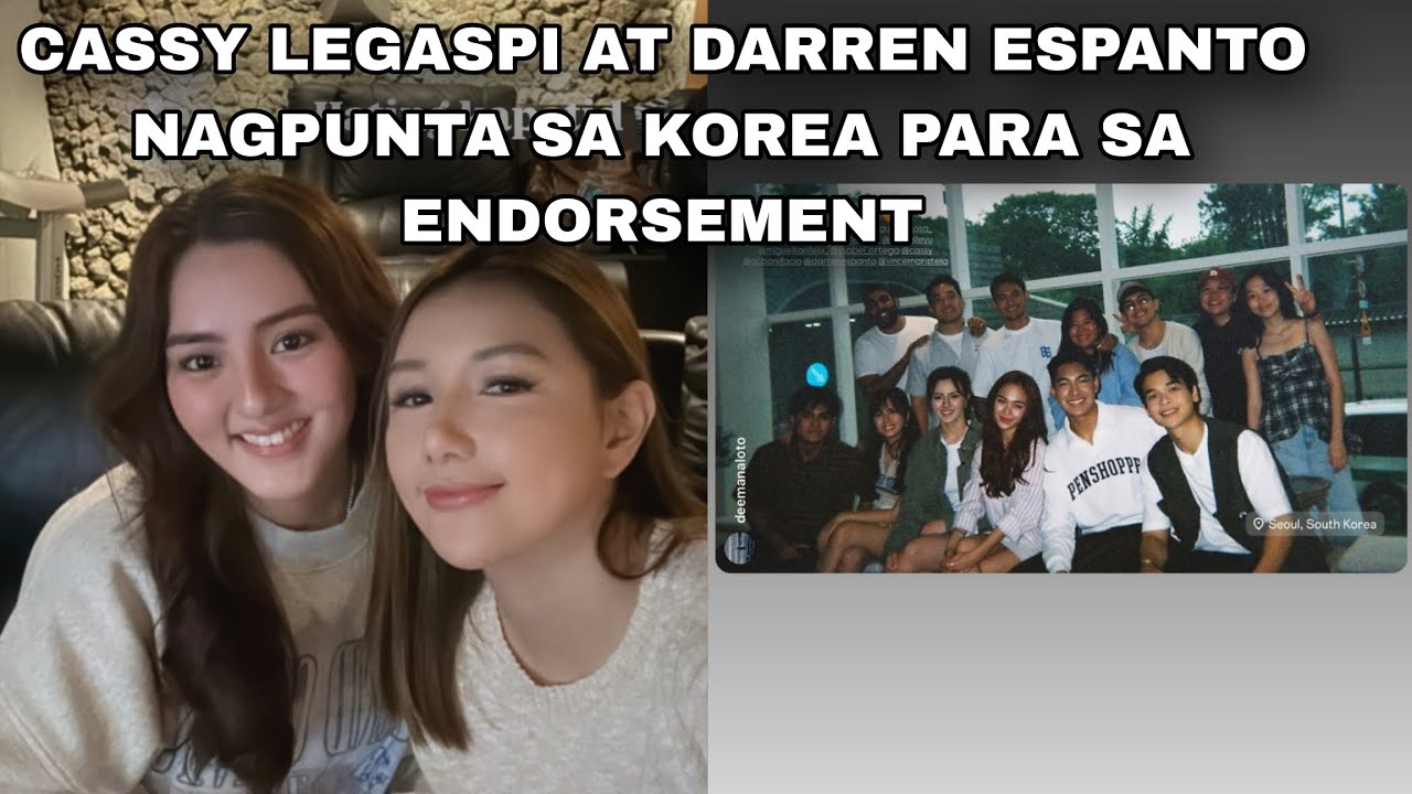 CASSY LEGASPI AT DARREN ESPANTO NAGPUNTA SA KOREA PARA SA ENDORSEMENT