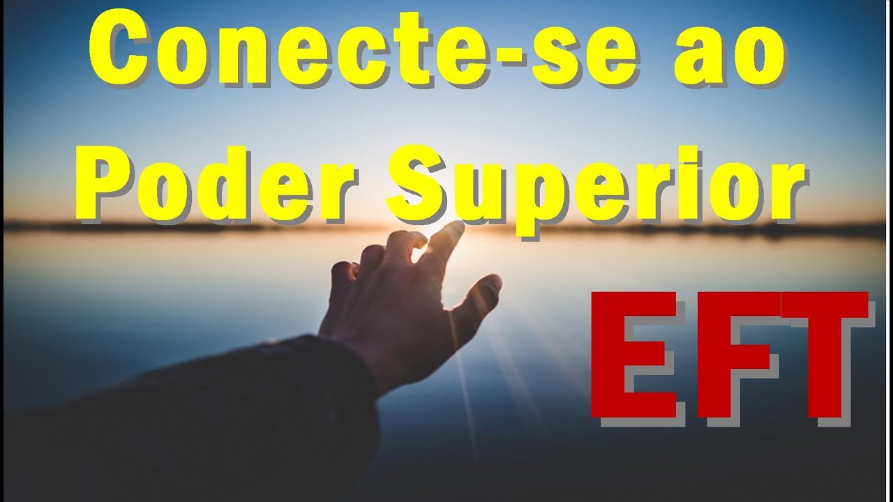 EFT - Conecte-se ao Poder Superior