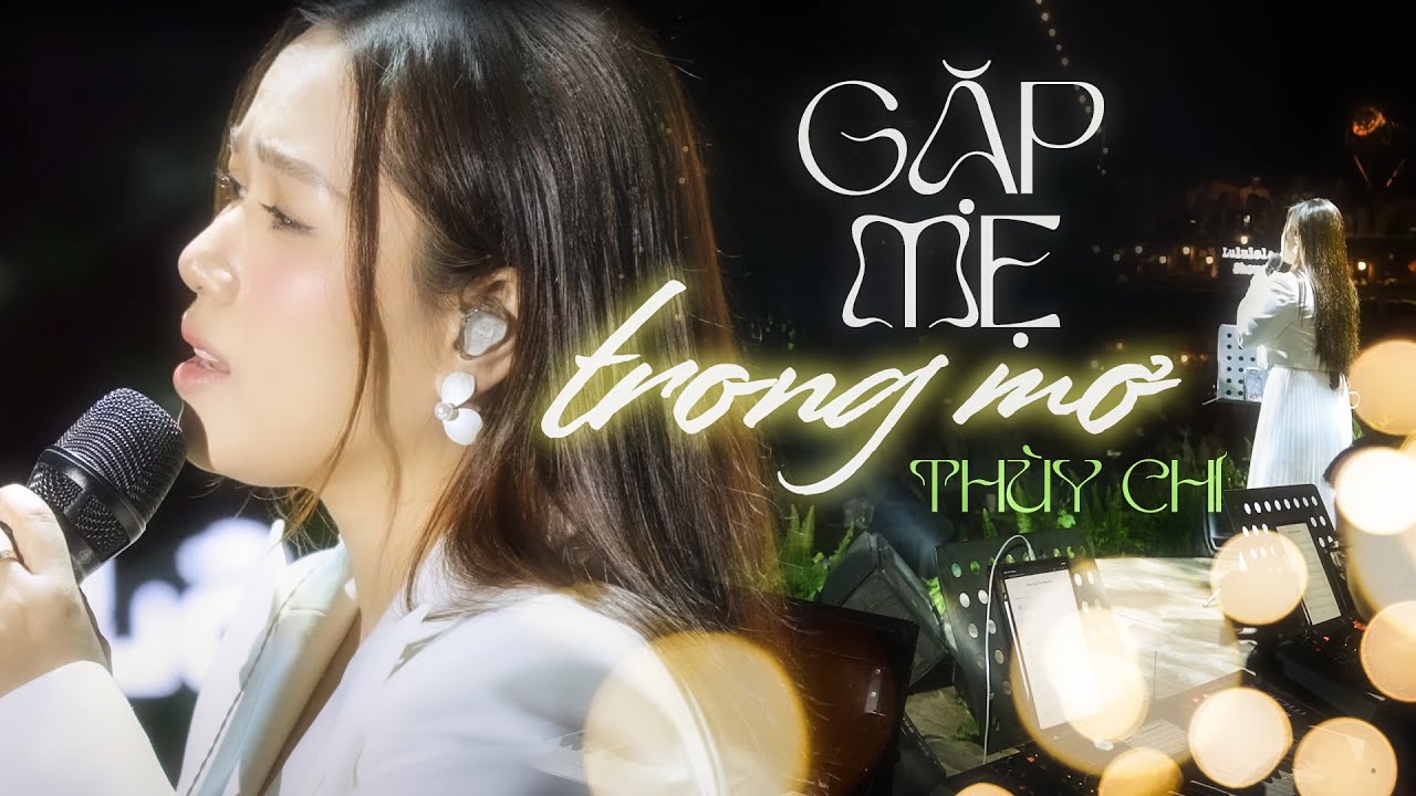 GẶP MẸ TRONG MƠ - THÙY CHI live at #Lululola