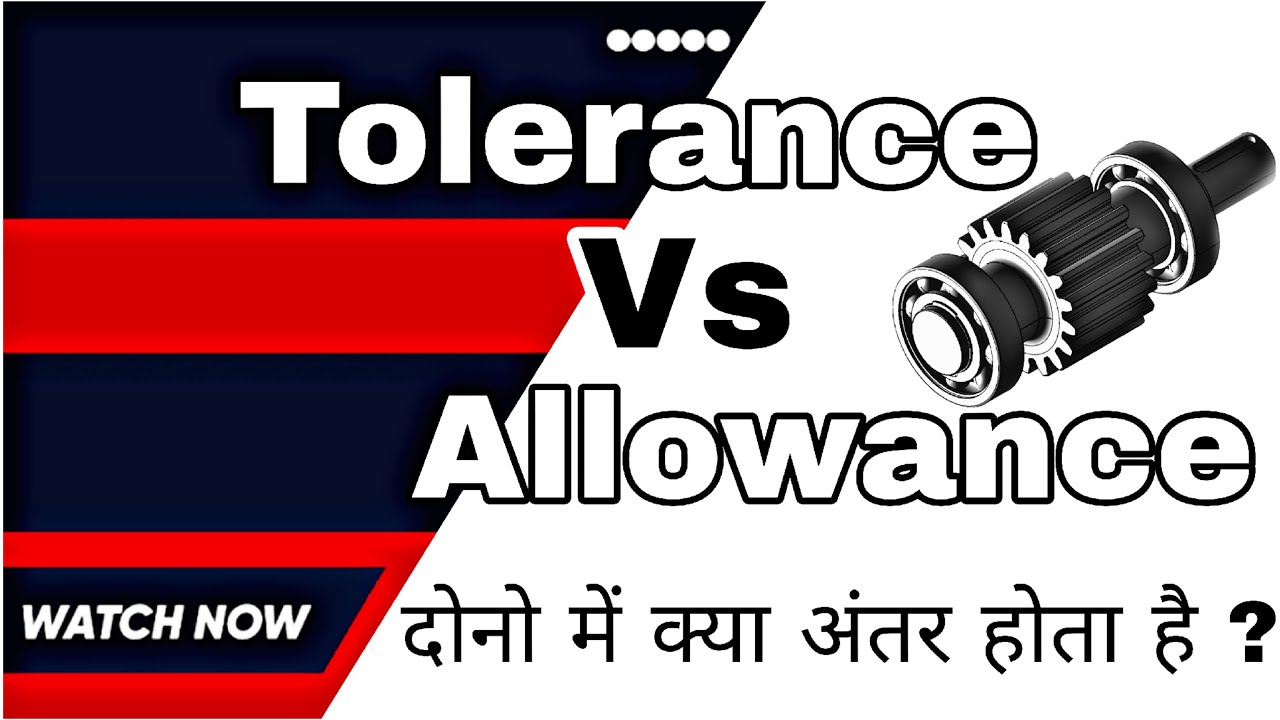 What is the difference between tolerance and allowance