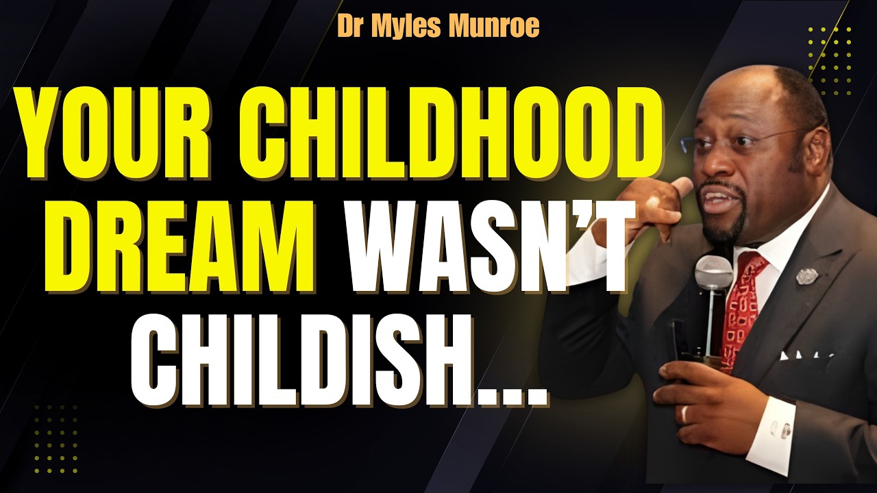 Myles Munroe: Your Childhood Dream Reveals Your CALLING—Stop Living MISALIGNED