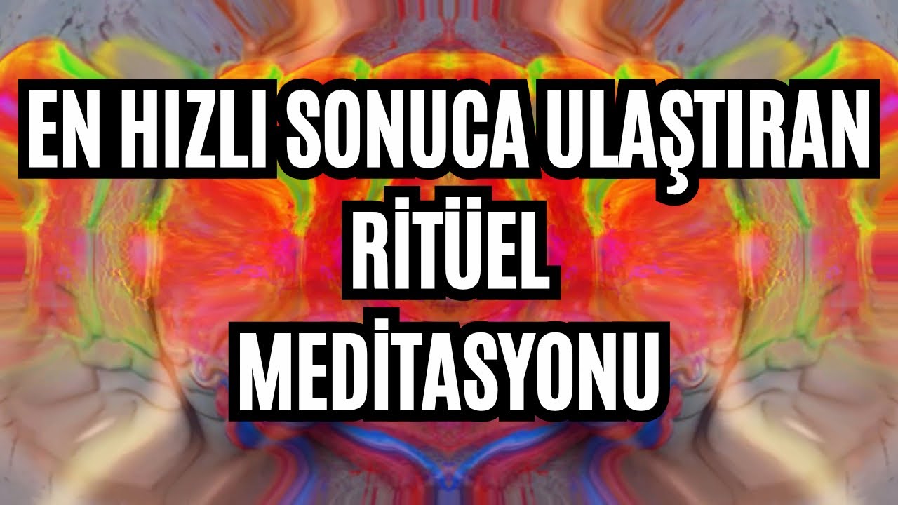 En Hızlı Sonuca Ulaştıran RİT&Uuml;EL Meditasyonu / Kesin Sonu&ccedil; Mesaj Atmasını Sağla RİT&Uuml;EL