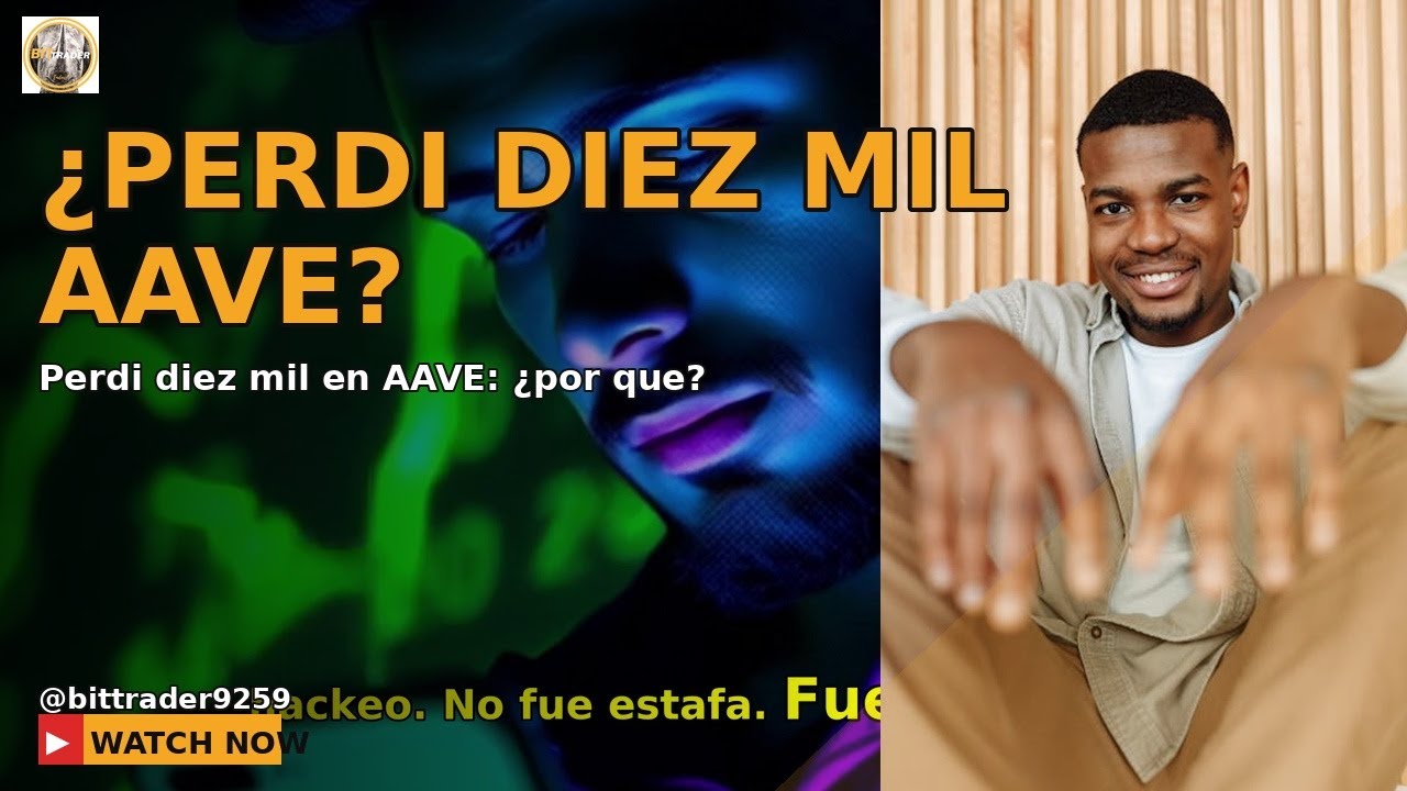 Perdi diez mil en AAVE: &iquest;por que? 🔥