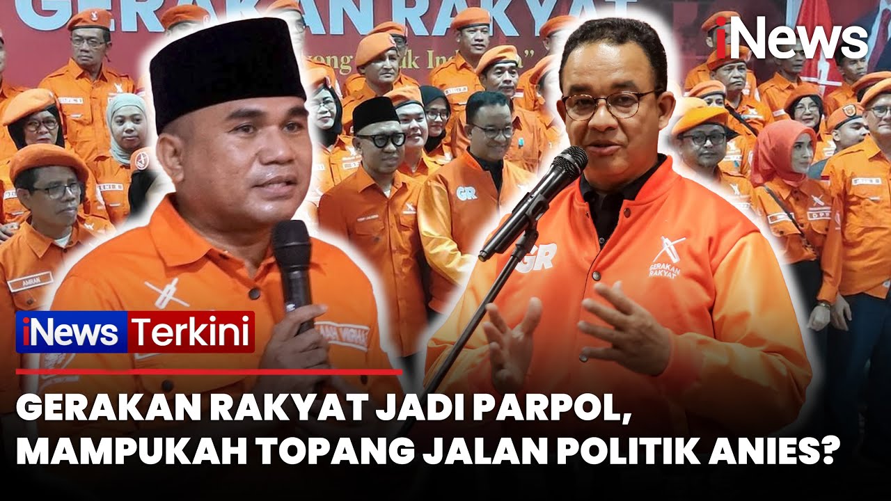Naik Kelas Jadi Partai Politik, Mampukah Gerakan Rakyat Topang Jalan Politik Anies?