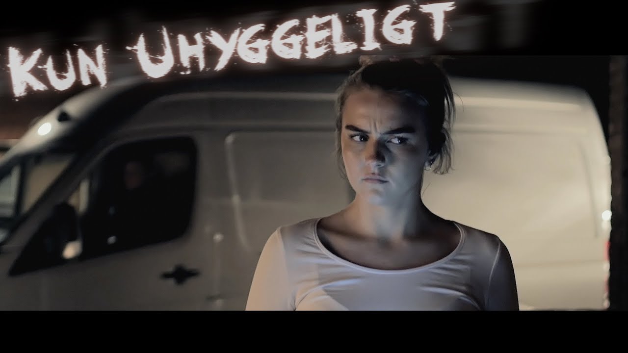 KUN uhyggeligt!
