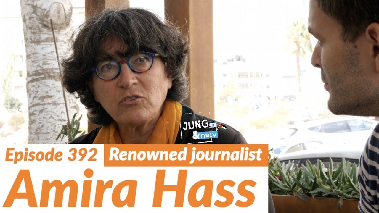 Amira Hass on Israel, Palestine, the occupation & the peace process - Jung & Naiv: Folge 392