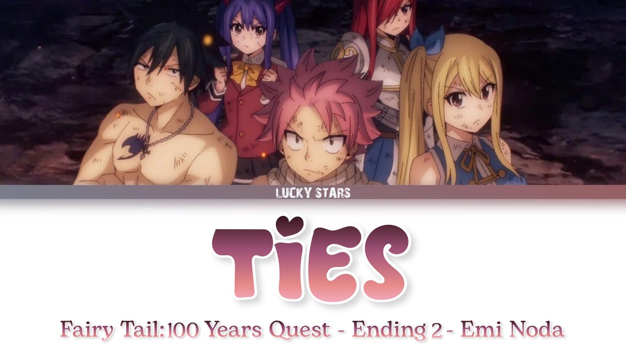 『Full Lyrics』[Kan/Rom/Eng] ties • Fairy Tail: 100 Years Quest • Ending 2 • Emi Noda