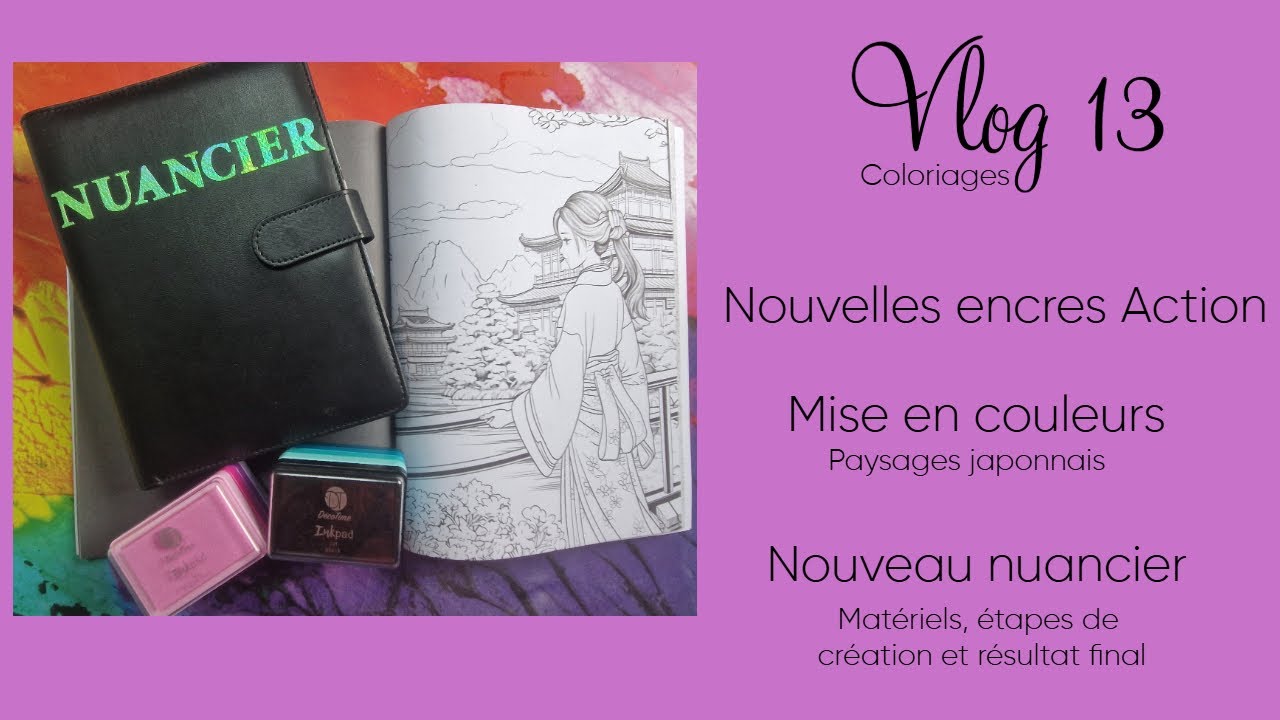 # vlog 13 : nouvelles encres action, avancée coloriage et nouveau nuancier
