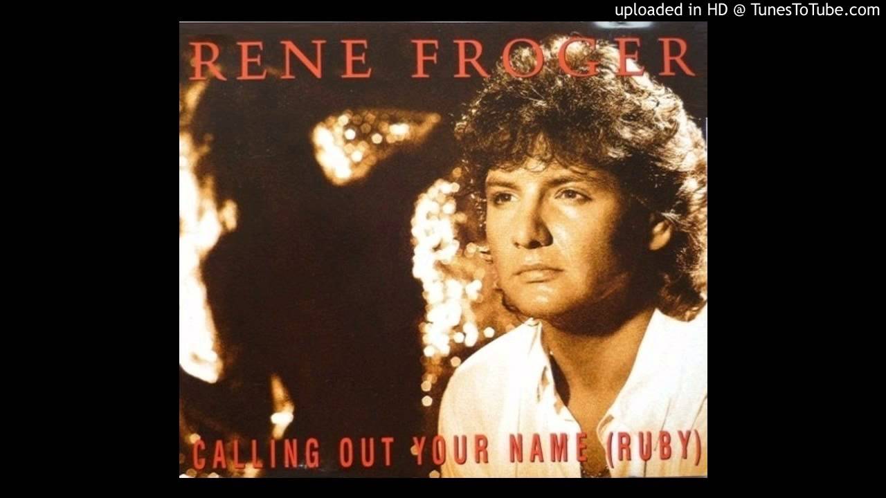 Ren&eacute; Froger - Calling Out Your Name (Ruby)