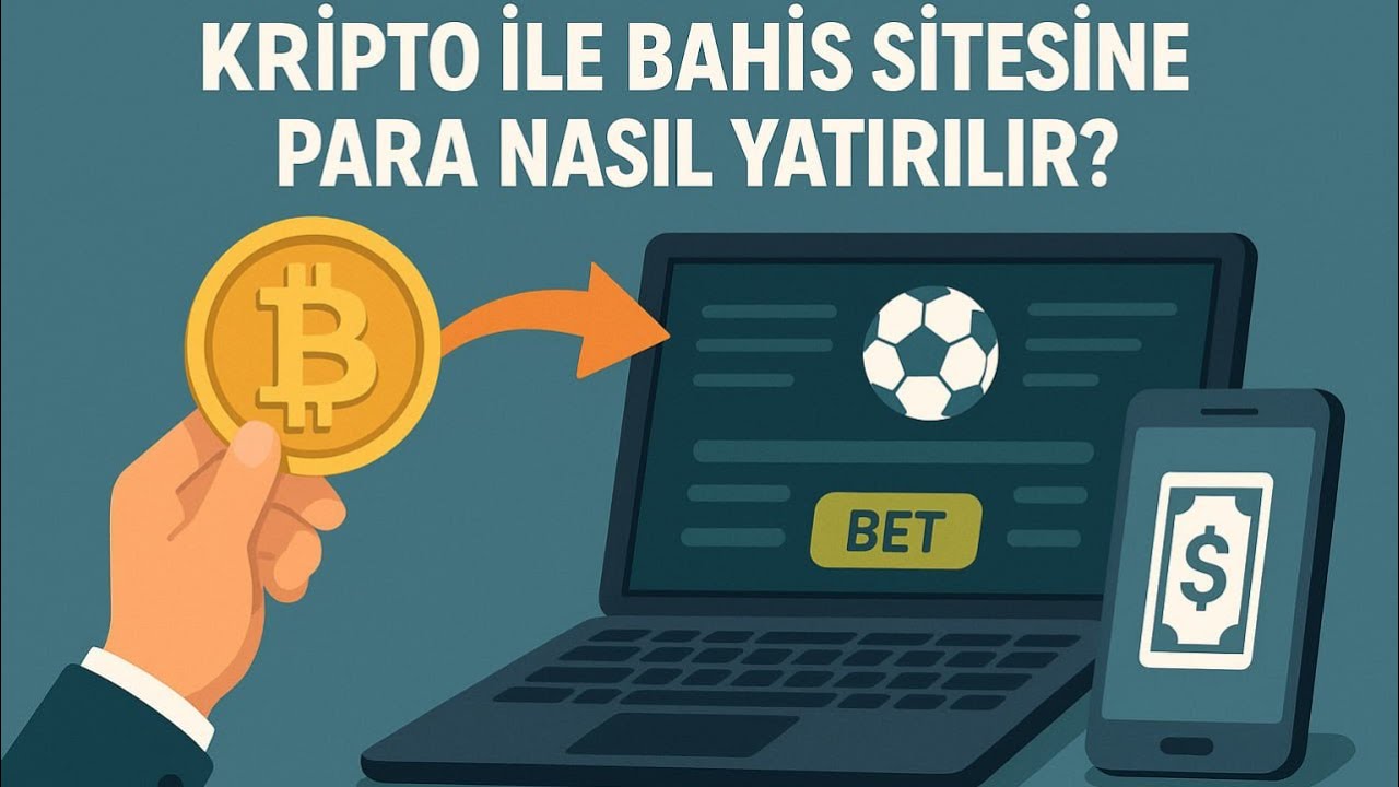 🚀 Kripto ile Bahis Sitesine Nasıl Para Yatırılır? (Adım Adım Rehber)