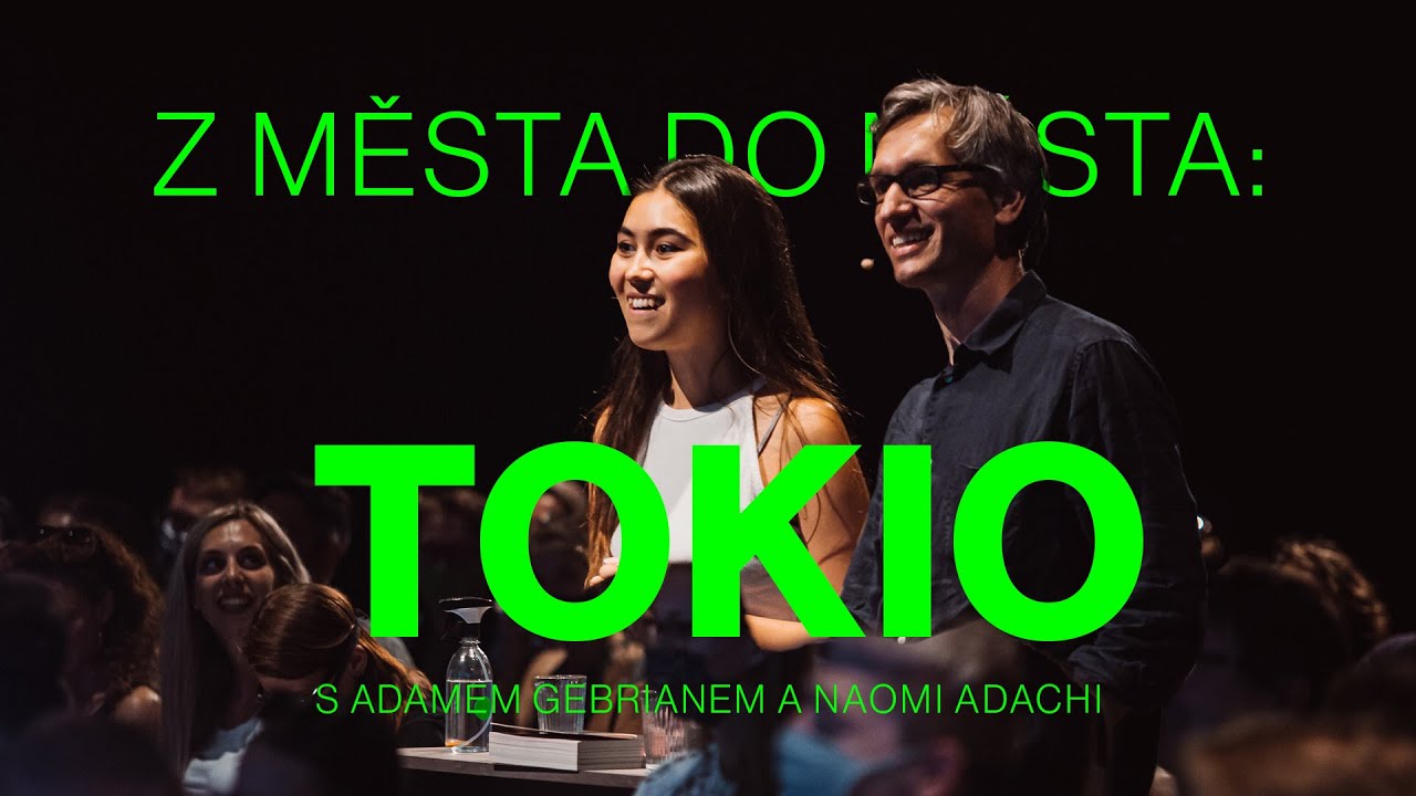 Z MĚSTA DO MĚSTA 🟢 Tokio | Adam Gebrian a Naomi Adachi