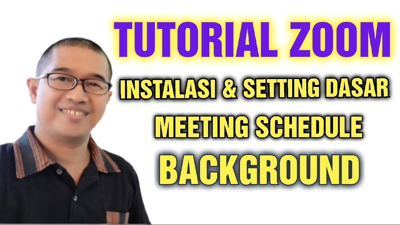 TUTORIAL ZOOM - INSTAL ZOOM SETTING DASAR ZOOM MEETING SCHEDULE - CARA MENGGANTI BACKGROUND ZOOM