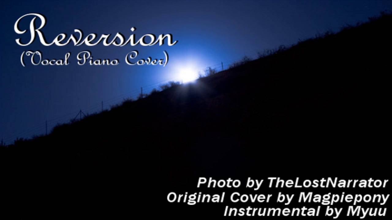 (Cover) Reversion [Happy Birthday@thelostnarrator]