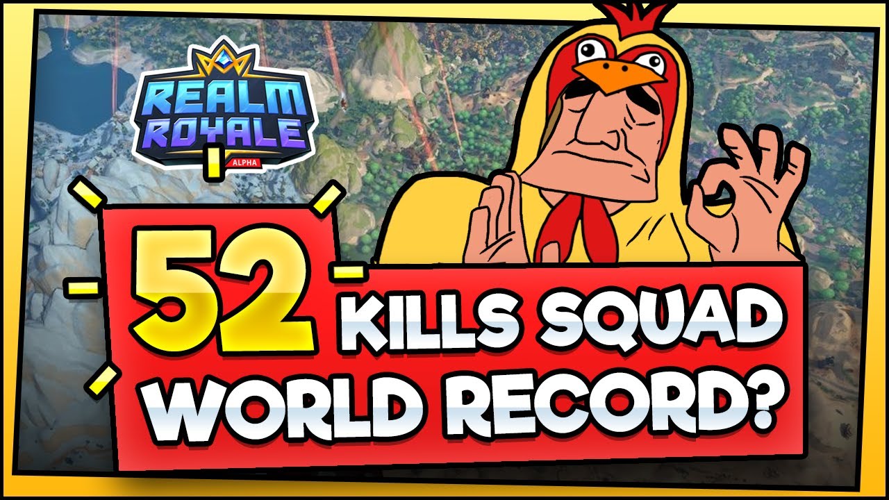 WORLD RECORD?? 52 Kills Squad! Realm Royale Gameplay