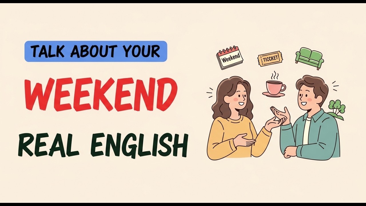 How to Talk About Your Weekend in English | Real English Conversation for Beginners & Intermediates