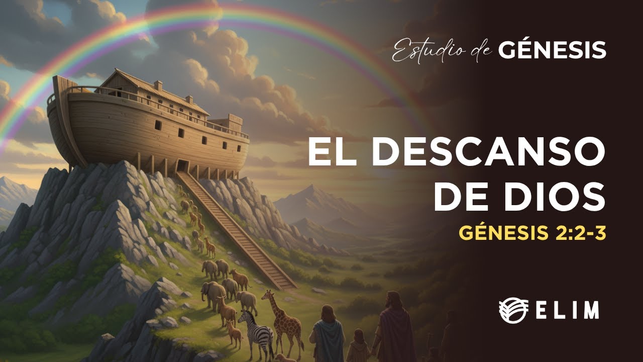 El descanso de Dios | Génesis 2:2-3 | Estudio Bíblico