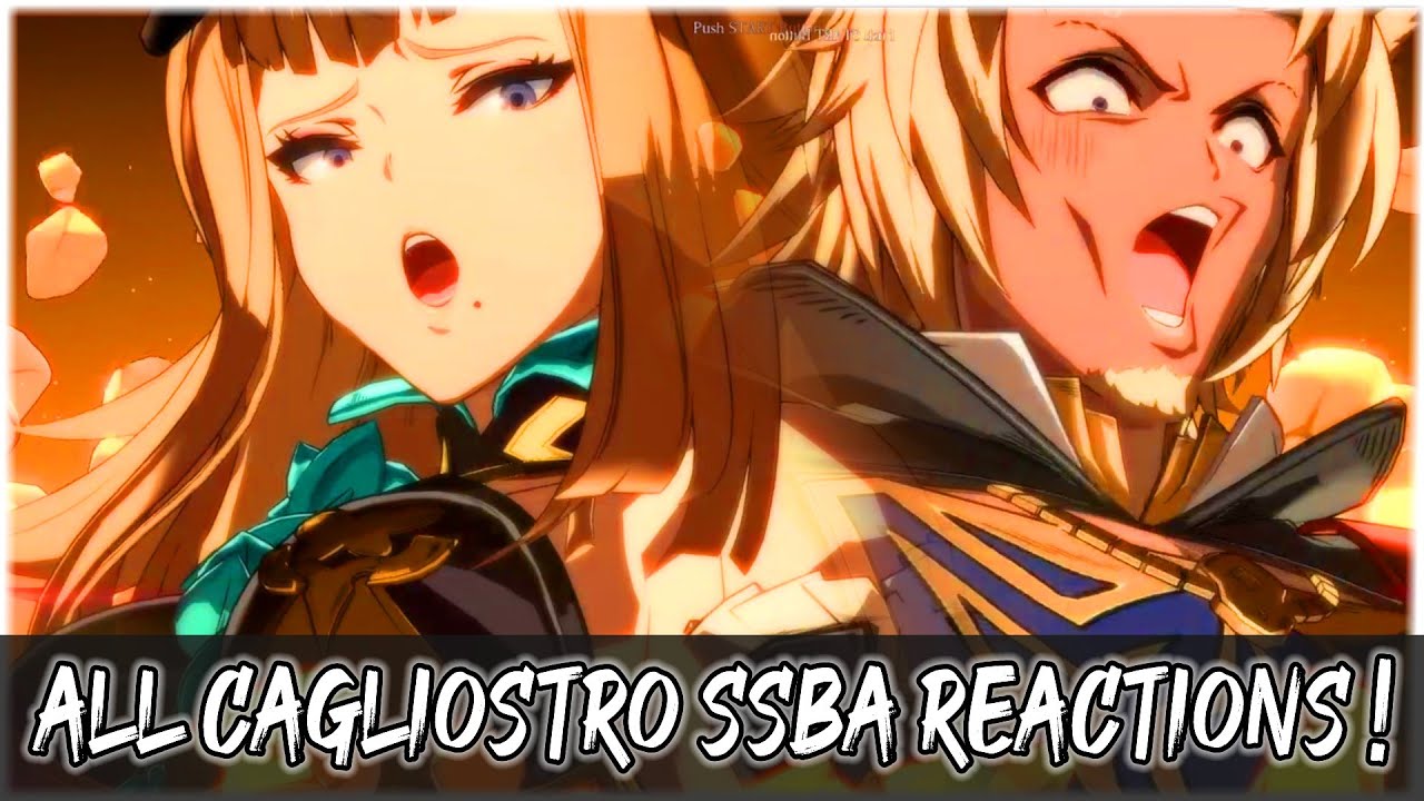 EVERYONE Reacts To Cagliostro’s SSBA's! | Granblue Fantasy Versus / GBVS