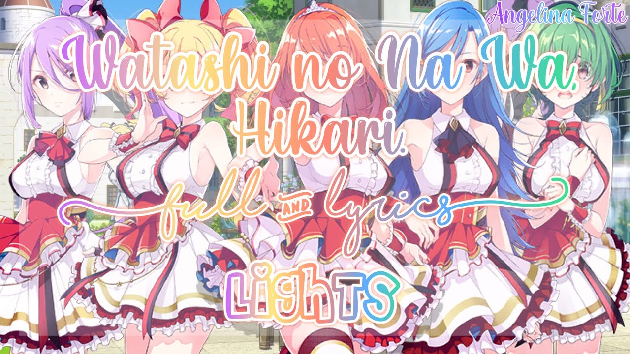 Lapis Re:Lights - LiGHTs「Watashi no Na Wa, Hikari.」[FULL+LYRICS]