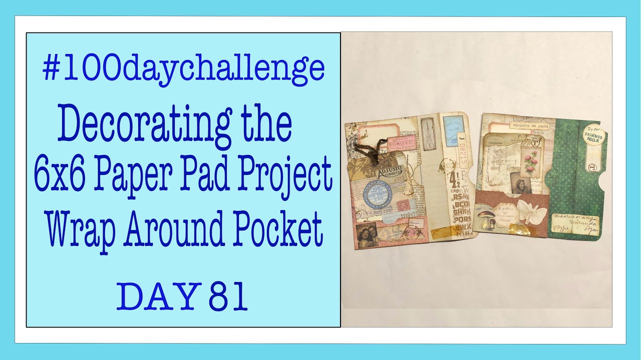 Day 81 - Decorating the 6 x6 Quick Paper Pad Projects #100daychallenge