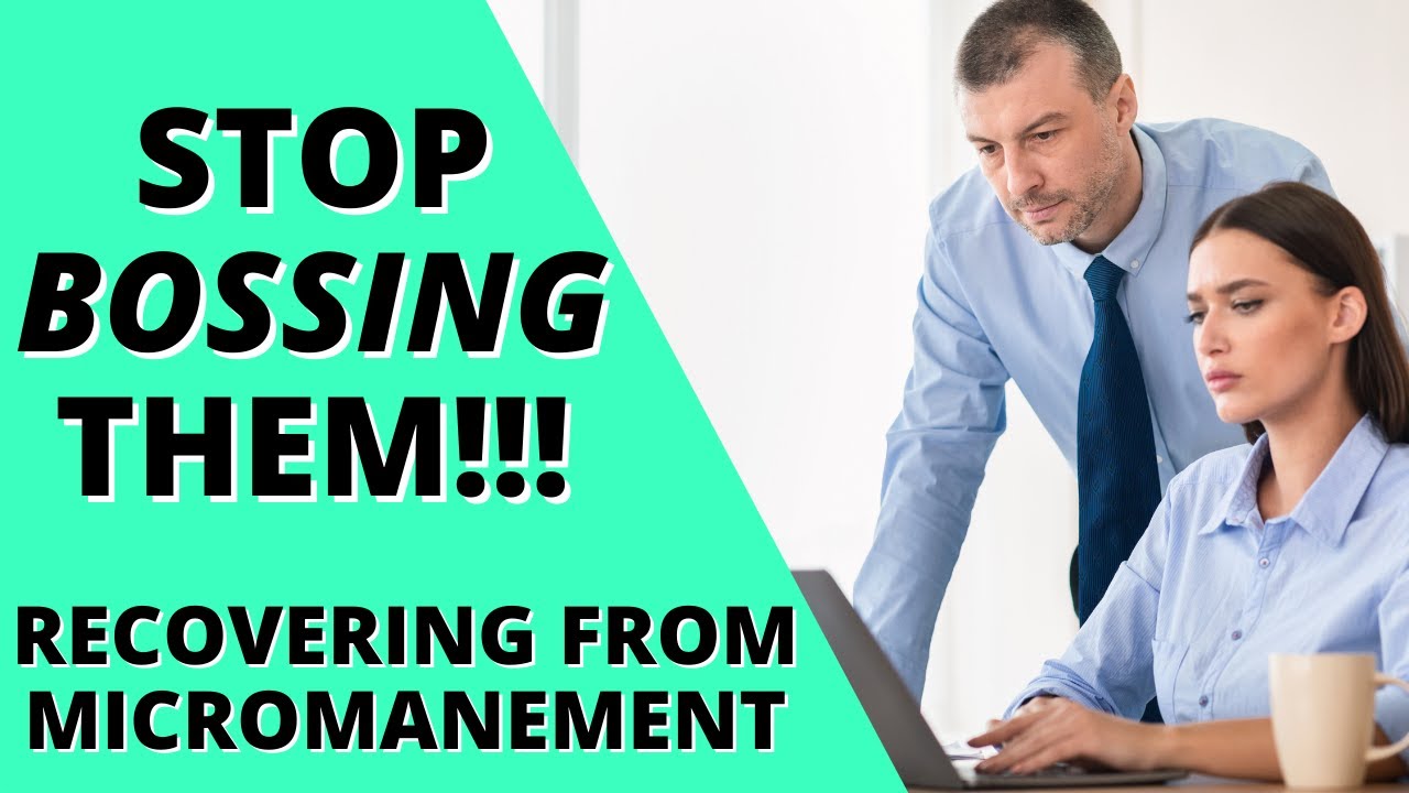 How to Stop Telling People What to Do - Micromanagement